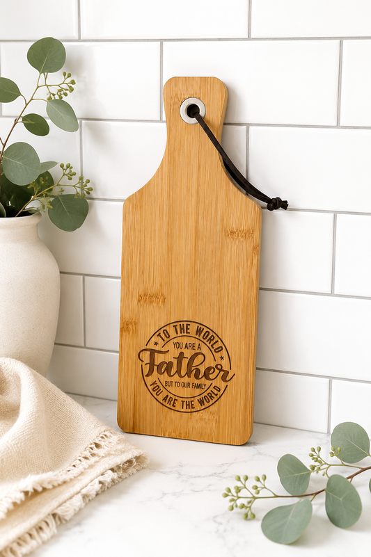 Engraved Bamboo Serving Board – To the World You Are a Father
